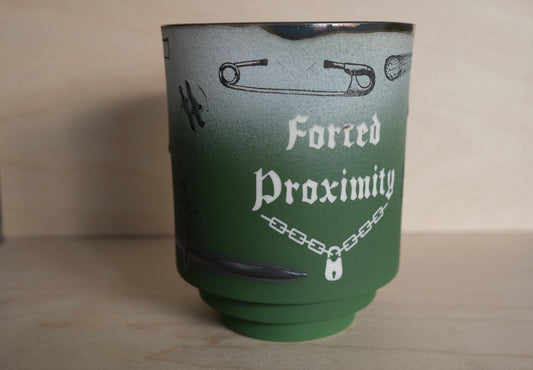 "Forced Proximity" tumbler