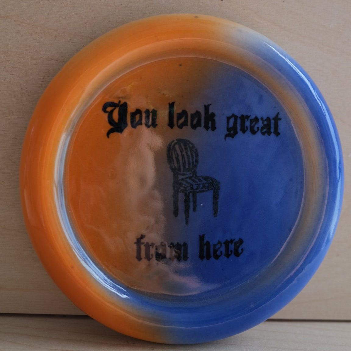 "You look great from here" plate