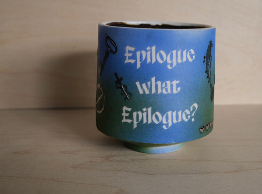 "Epilogue, what epilogue?" tumbler