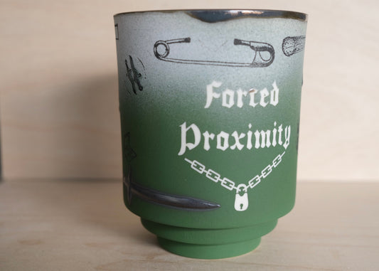 "Forced Proximity" tumbler